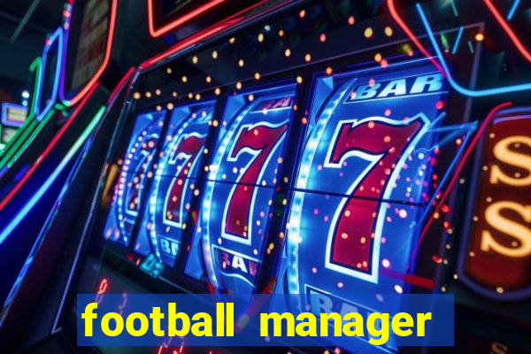 football manager 2019 fm scout